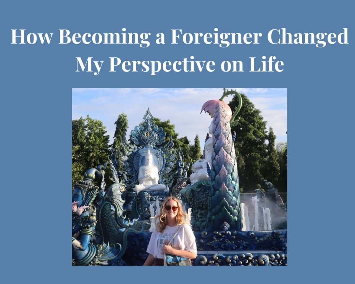 how becoming a foreigner changed my perspective on life 1